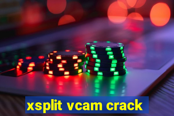 xsplit vcam crack